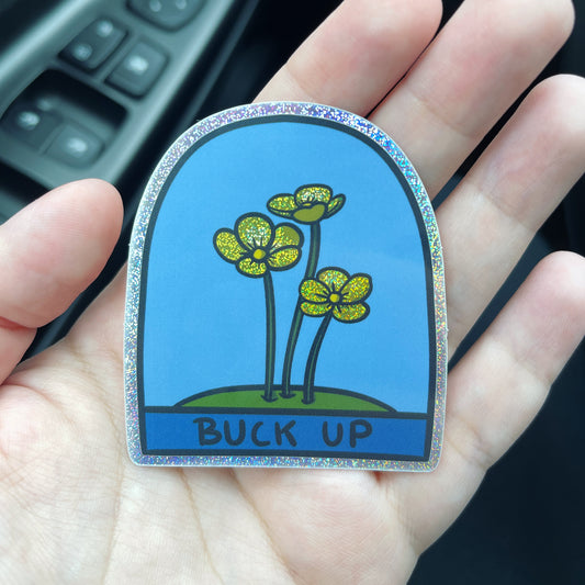 Buck Up Buttercup Sticker