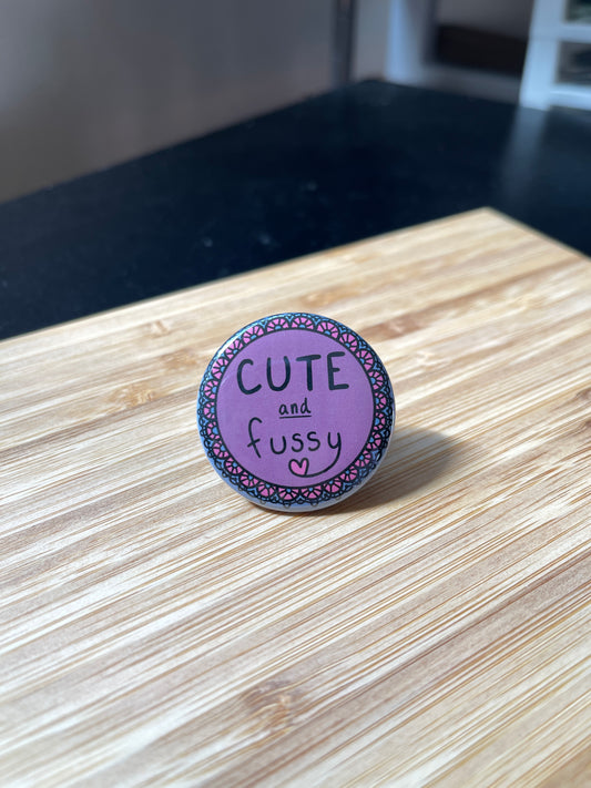 Cute and Fussy Button